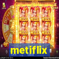 metiflix