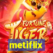 metiflix