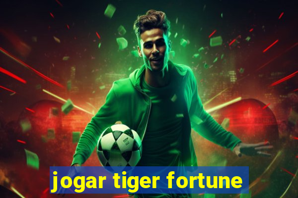 jogar tiger fortune