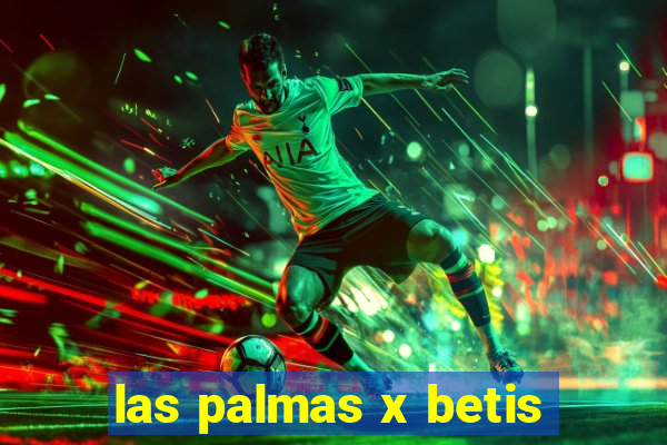 las palmas x betis