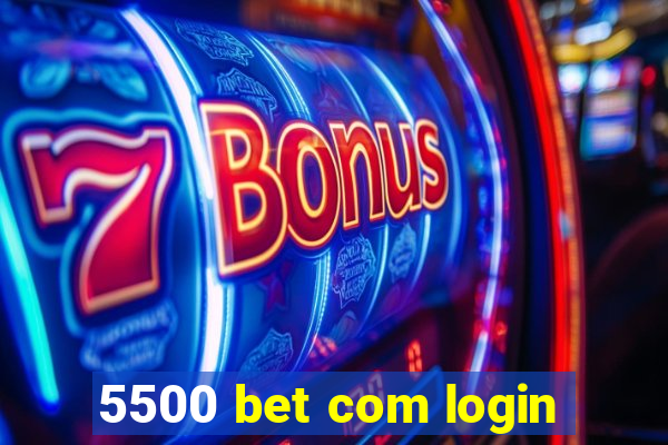 5500 bet com login