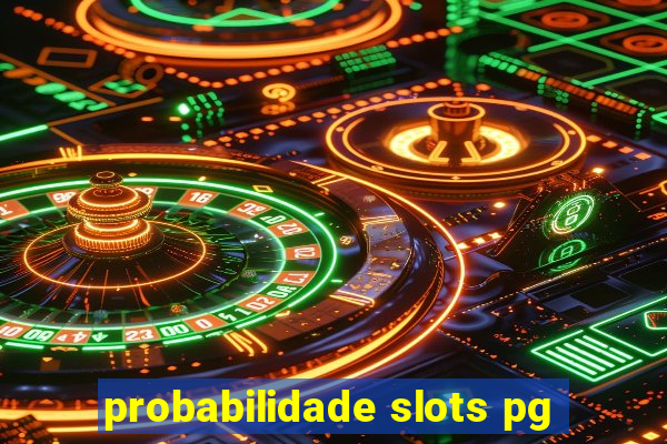 probabilidade slots pg