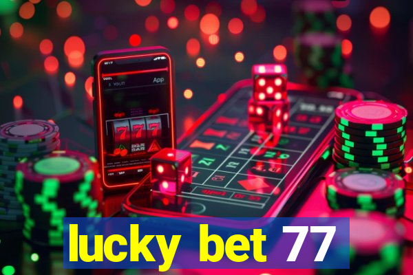 lucky bet 77