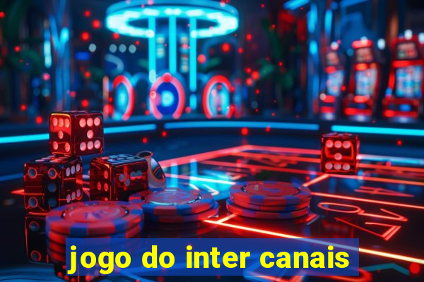 jogo do inter canais