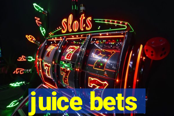 juice bets