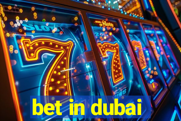 bet in dubai