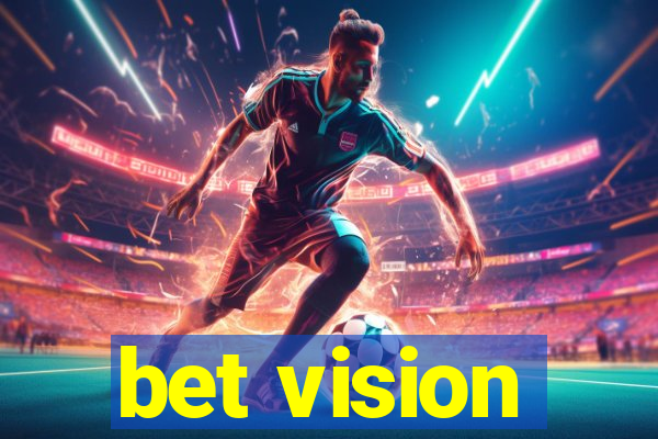 bet vision