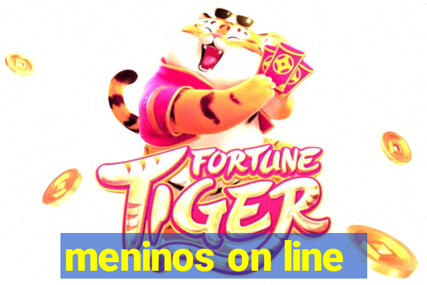 meninos on line