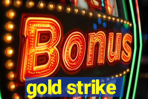 gold strike