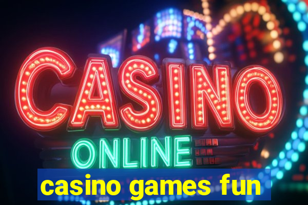 casino games fun