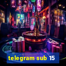 telegram sub 15