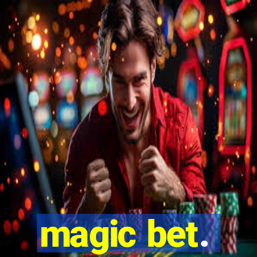 magic bet.