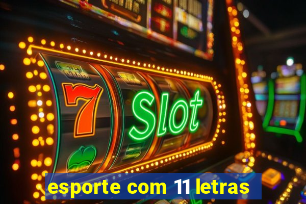 esporte com 11 letras