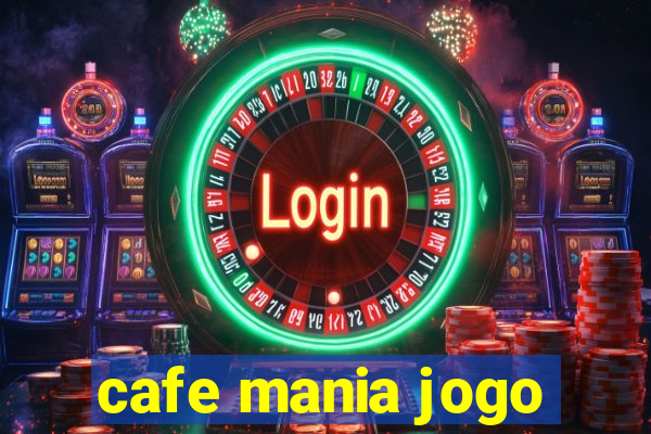 cafe mania jogo