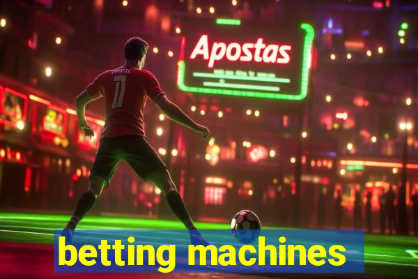 betting machines