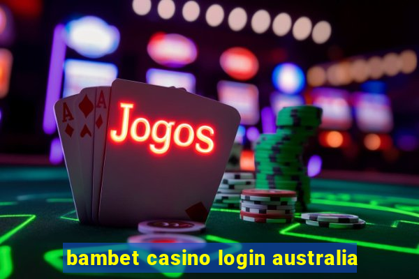 bambet casino login australia