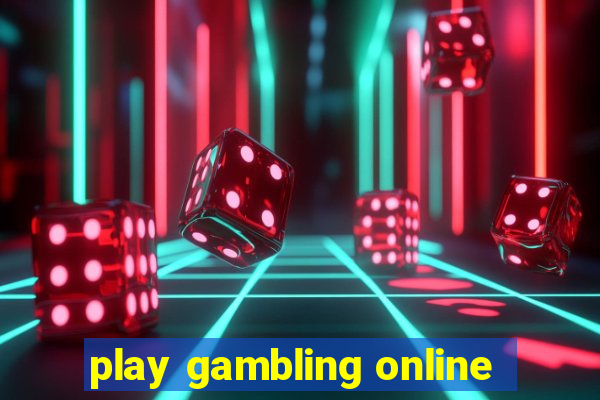 play gambling online