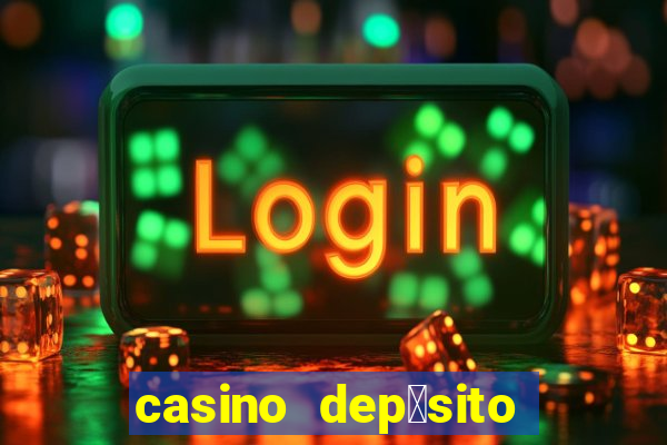 casino dep贸sito m铆nimo 1 euro