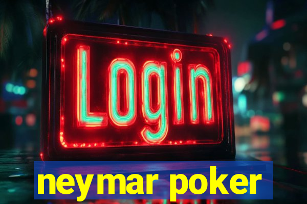 neymar poker