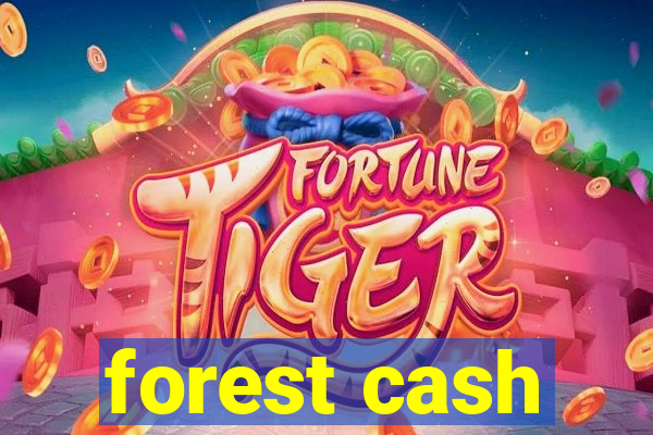 forest cash