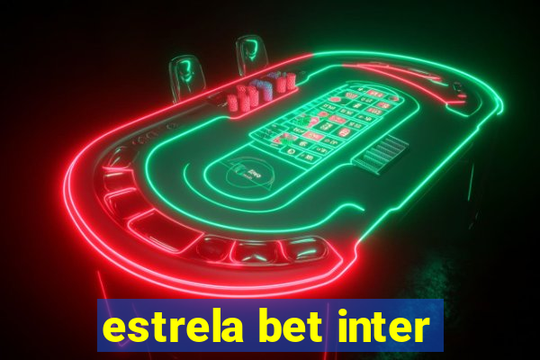 estrela bet inter