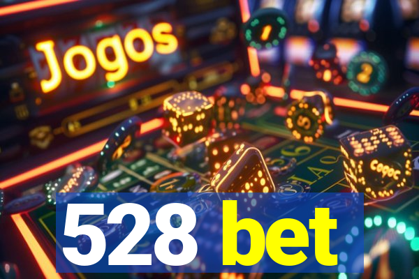 528 bet