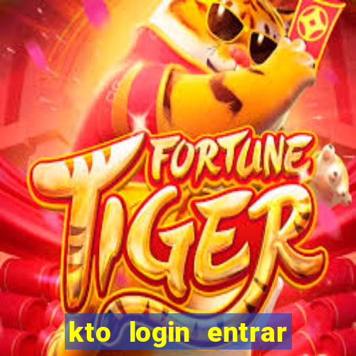 kto login entrar na minha conta