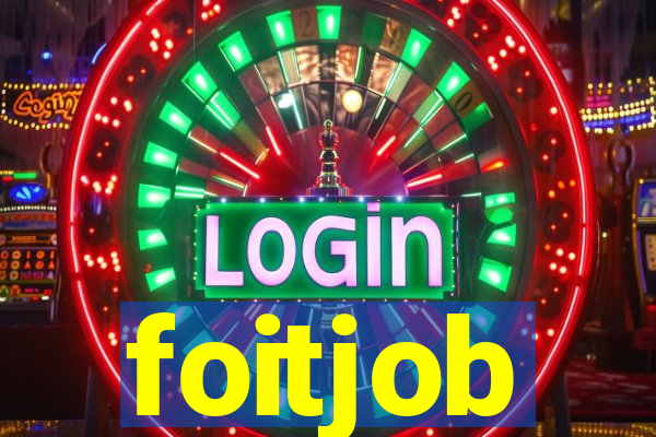 foitjob