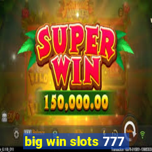 big win slots 777