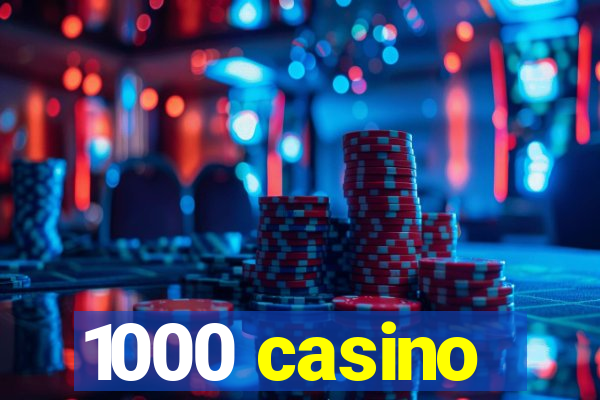 1000 casino