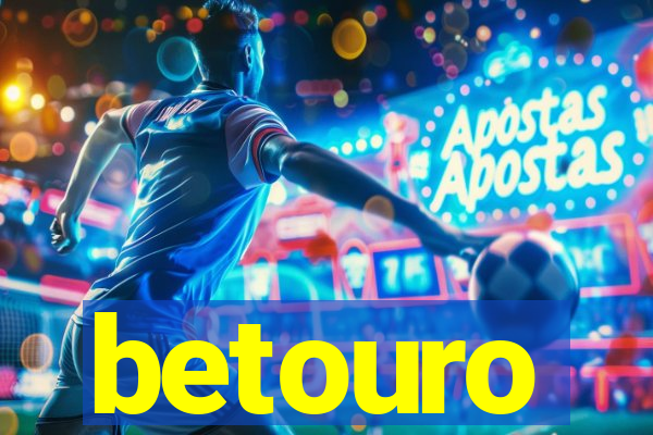 betouro