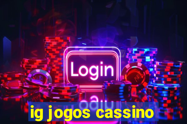 ig jogos cassino