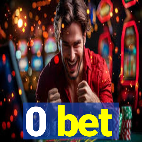 0 bet