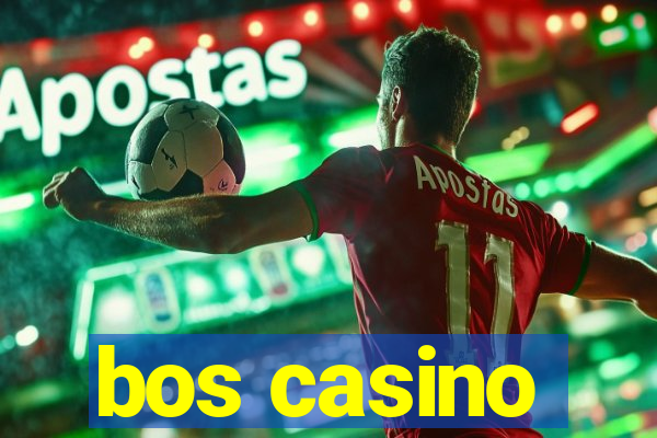 bos casino