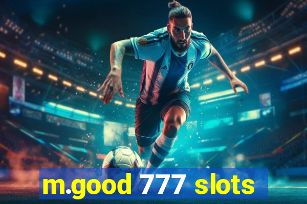 m.good 777 slots