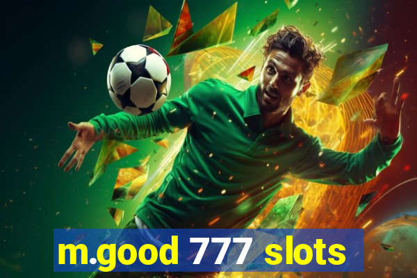 m.good 777 slots