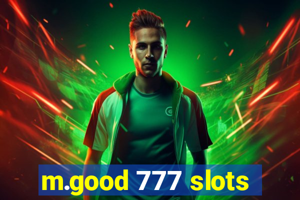 m.good 777 slots