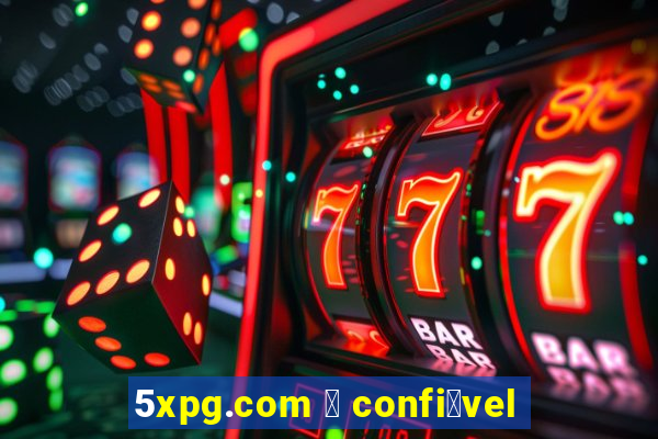 5xpg.com 茅 confi谩vel