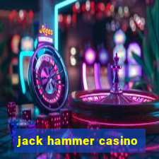 jack hammer casino