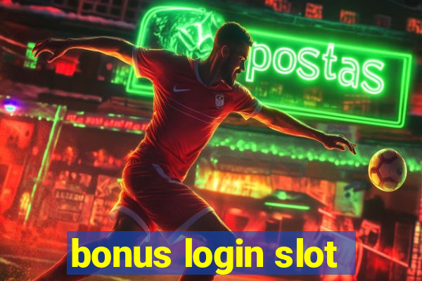 bonus login slot