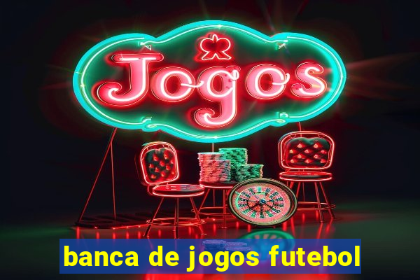 banca de jogos futebol