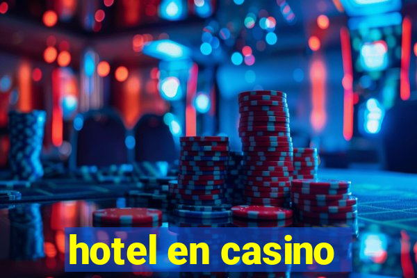 hotel en casino