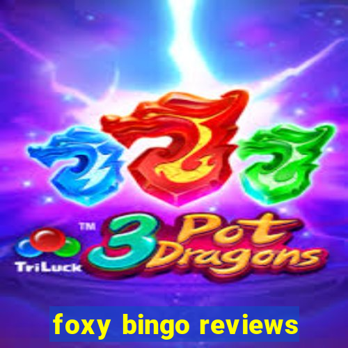 foxy bingo reviews