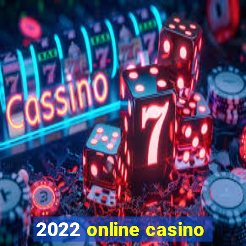 2022 online casino