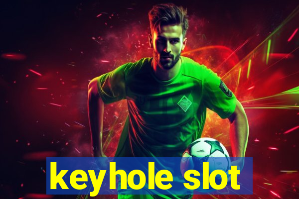 keyhole slot