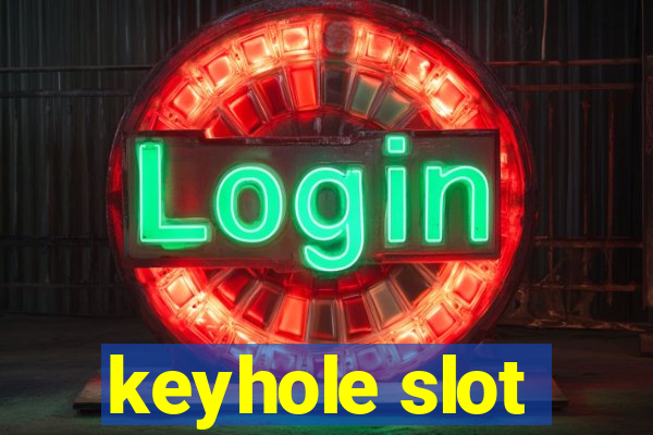 keyhole slot