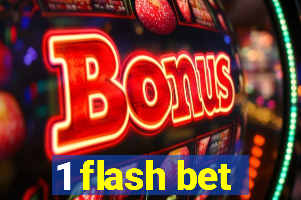 1 flash bet