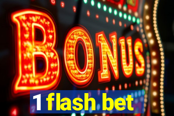 1 flash bet