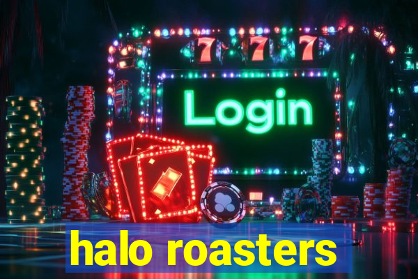 halo roasters