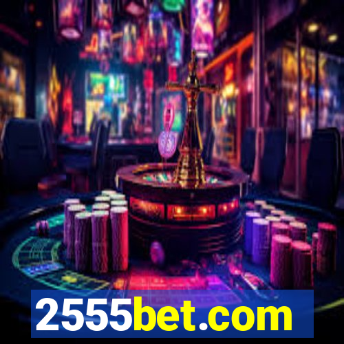 2555bet.com